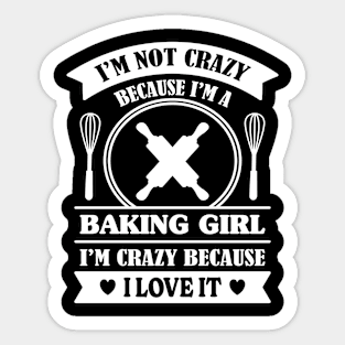 I'M A CRAZY BAKING GIRL Sticker